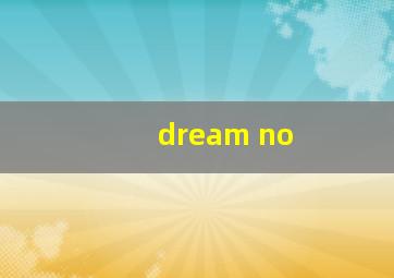 dream no